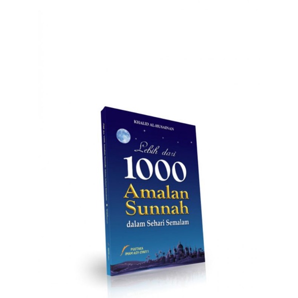 Lebih dari 1000 Amalan Sunnah dalam Sehari Semalam