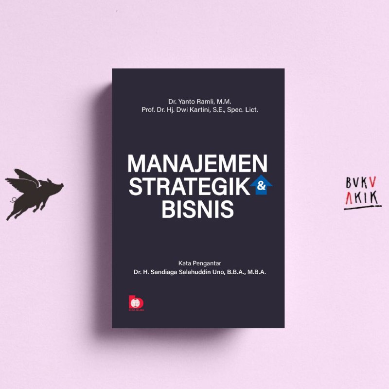 MANAJEMEN STRATEGIK DAN BISNIS - Yanto Ramli &amp; Dwi Kartini