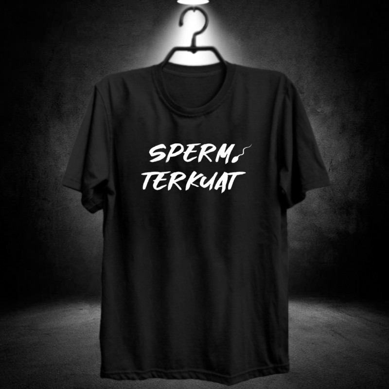 Sperma Terkuat / kaos distro pria kocak / baju cowok lucu / quotes / kekinian / unik / atasan muurah