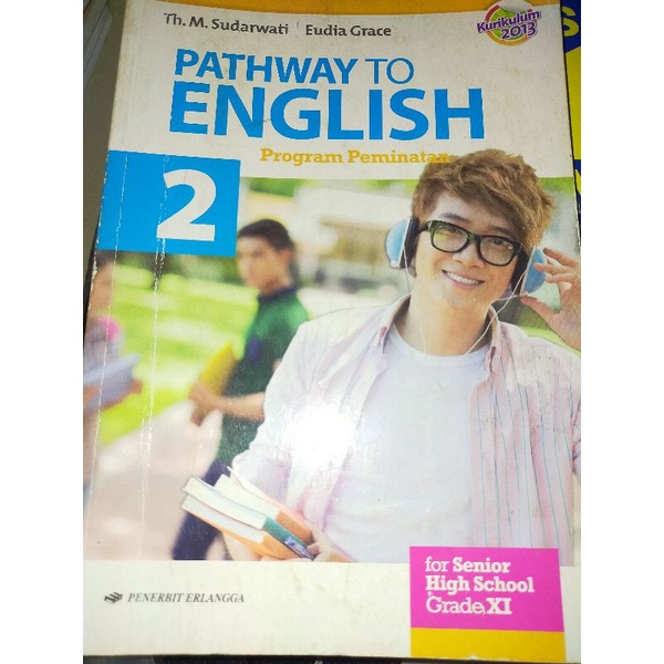 (Preloved) Buku Pathway To English 2Untuk SMA kelas 11 XI
Kurikulum 2013
Penerbit Erlangga