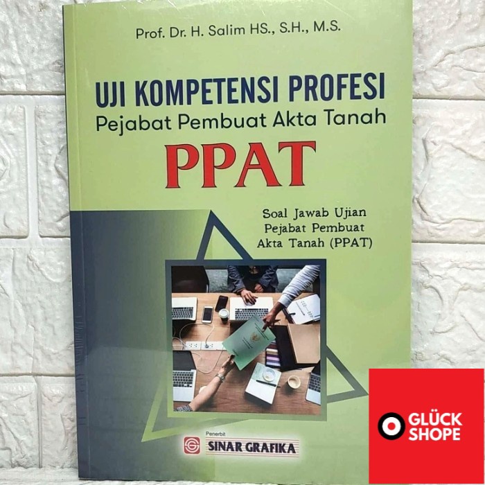 Uji Kompetensi Pejabat PPAT Soal Jawab Ujian Pejabat Pembuat Akt BUMI AKSARA