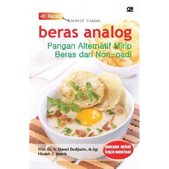 

40 RESEP KREATIF OLAHAN BERAS ANALOG Pangan Alternatif Mirip Beras dar