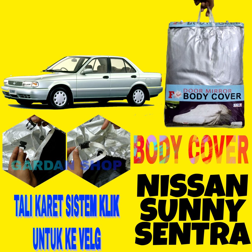 Body Cover Nissan SUNNY Sarung Penutup Bodi Mobil Sunny B11 B12 Car Cover Ada Tali Karet KLIK Velg