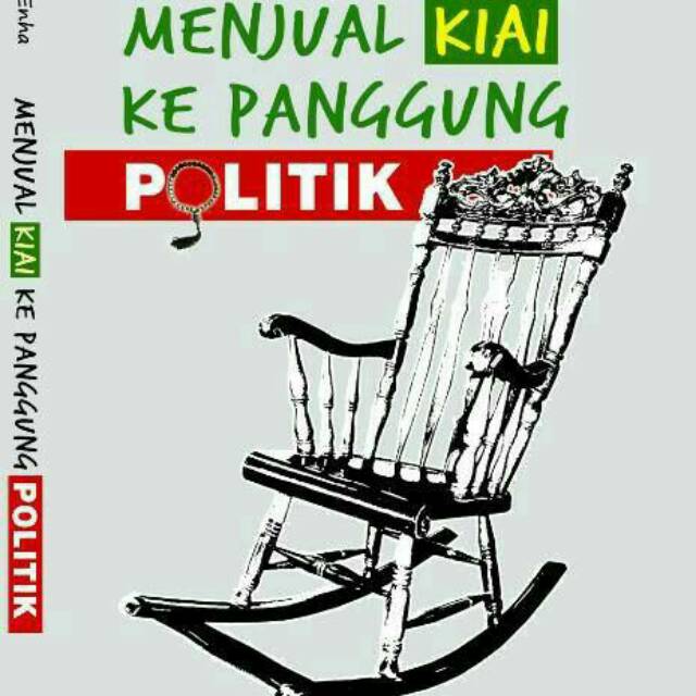 Menjual KIAI ke Panggung Politik