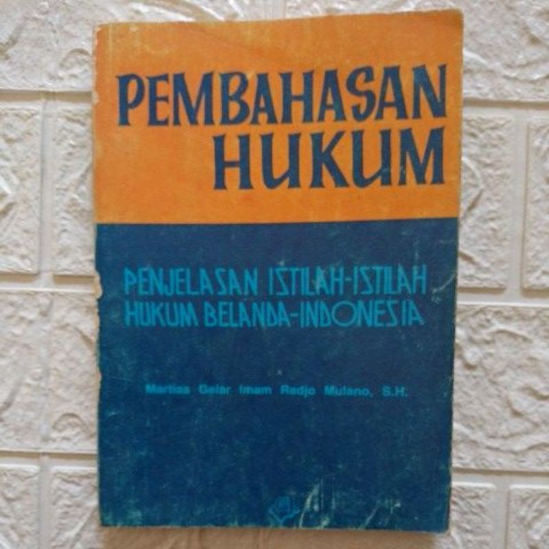 Pembahasan Hukum Penjelasan Istilah Hukum Belanda Indonesia Original