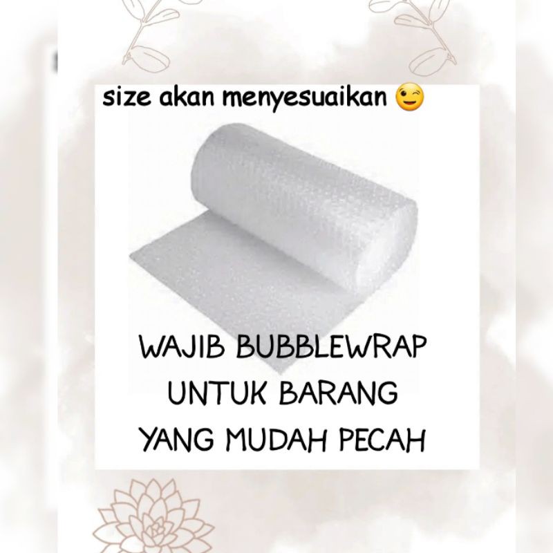 

Bubble Wrap Tambahan