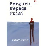 BERGURU KEPADA PUISI - JOKO PINURBO