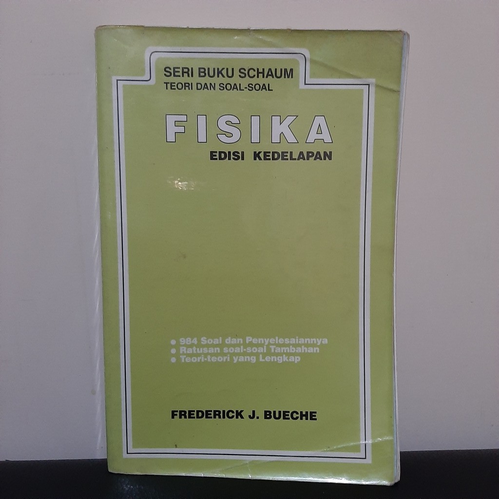 Buku Fisika Schaum Teori, Soal-Soal, dan Penyelesaiannya - Frederick J. Bueche (Original B. Indo)