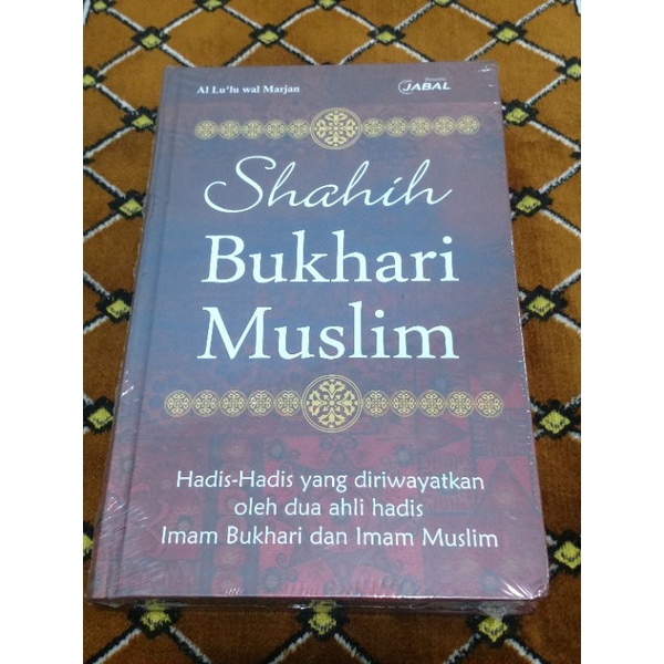 Buku Shahih Bukhari Muslim (Kumpulan Hadits Riwayat Imam Bukhari dan Imam Muslim)