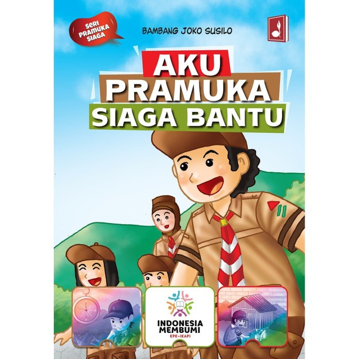 BUKU ANAK SERI PRAMUKA AKU PRAMUKA SIAGA BANTU
