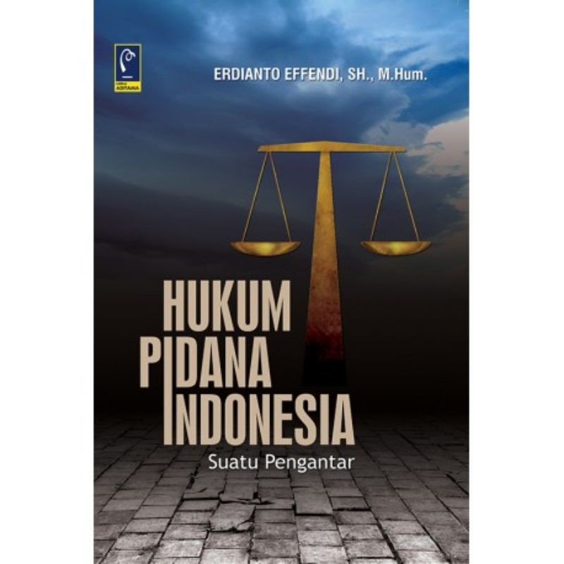 

Buku HUKUM PIDANA INDONESIA, SUATU PENGANTAR - ERDIANTO EFFENDI