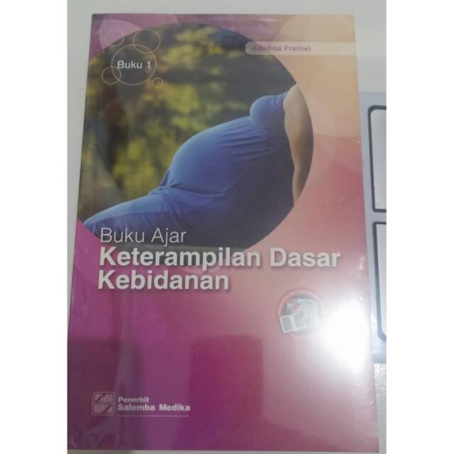 

Buku Ajar Keterampilan Dasar Kebidanan 1/Adelina Pratiwi