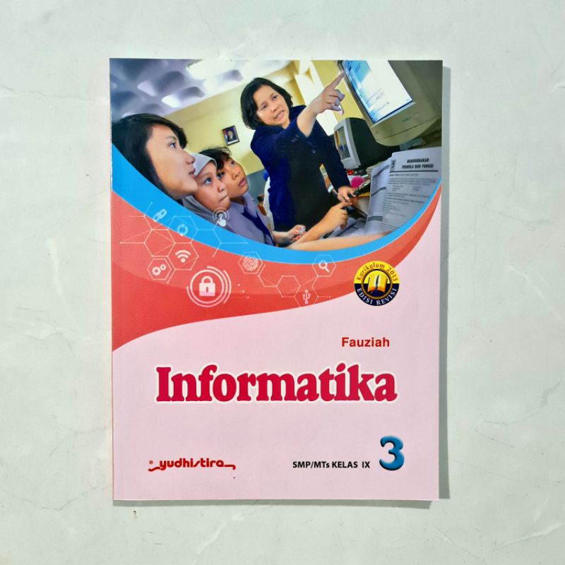 BUKU INFORMATIKA KELAS 3 / IX 9 SMP K13 REVISI YUDHISTIRA ORIGINAL