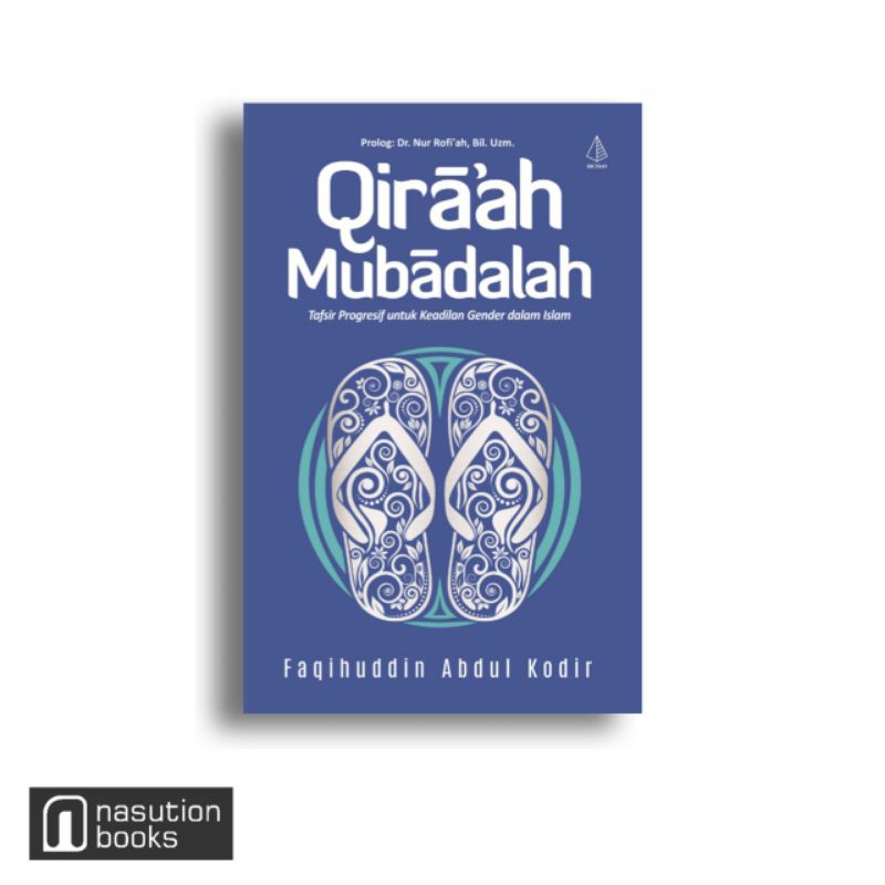 Qiraah Mubadalah Faqihuddin Abdul Kodir