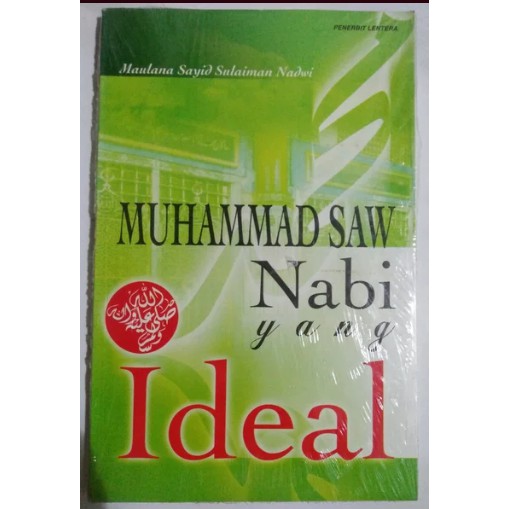 MUHAMMAD SAW NABI YANG IDEAL MAULANA SAYID SULAIMAN NADWI