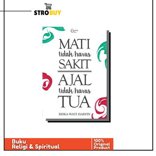 Mati Tidak Harus Sakit Ajal Tidak Harus Tua Riska Wati Harfin Shopee Indonesia