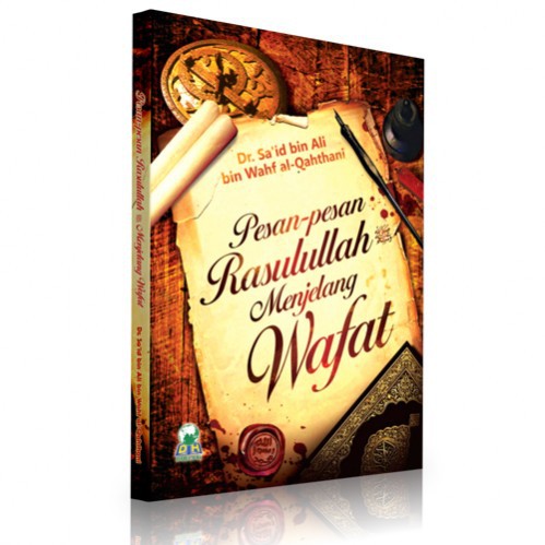 PESAN PESAN RASULULLAH MENJELANG WAFAT