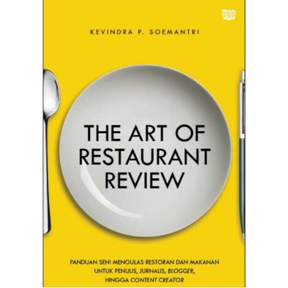 

The Art Of Restaurant Review Kevindra P. Soemantri