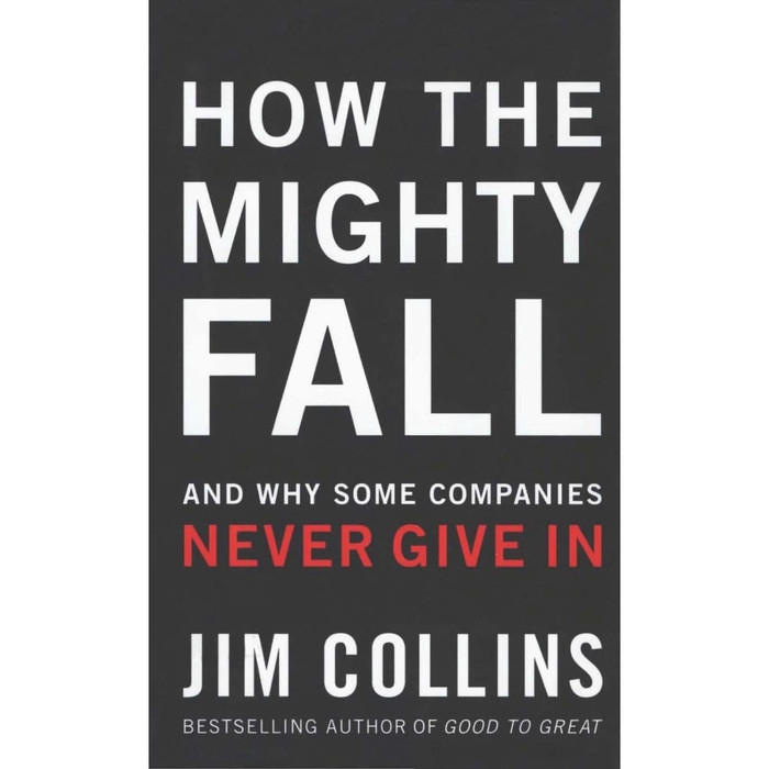 

Buku How The Mighty Fall_ And Why Some Companies Never Give In - HARD COVER