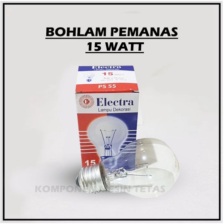 Pemanas Bohlam 15 Watt untuk Mesin Tetas Telur
