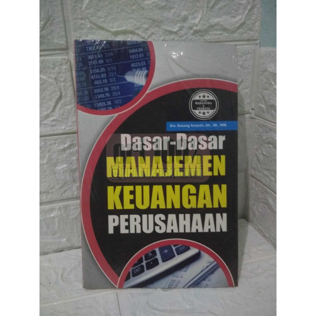 

Dasar-Dasar Manajemen Keuangan Perusahaan - Danang Sunyoto - Buku Asli