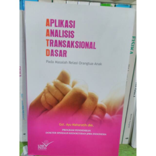 

APLIKASI ANALISIS TRANSAKSIONAL DASAR Uns Press