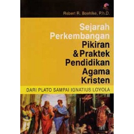 

Sejarah Perkembangan Pikiran & Praktek Pendidiakan Agama Kristen Jilid I