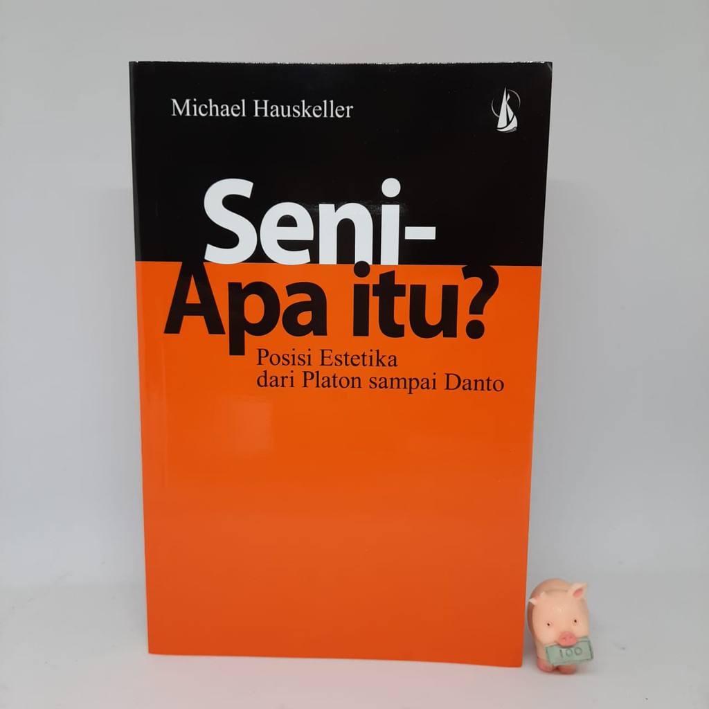 Seni - Apa itu?; Posisi Estetika dari Plato sampai Danto - Michael H