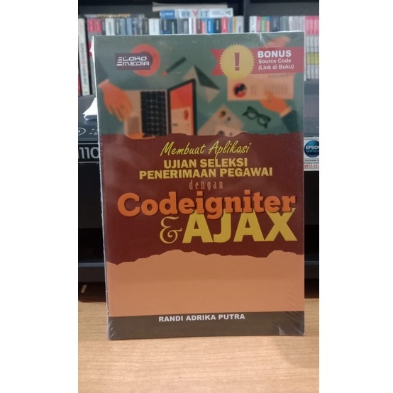 BUKU MEMBUAT APLIKASI UJIAN SELEKSI PENERIMAAN PEGAWAI DENGAN CODEIGNITER DAN AJAX