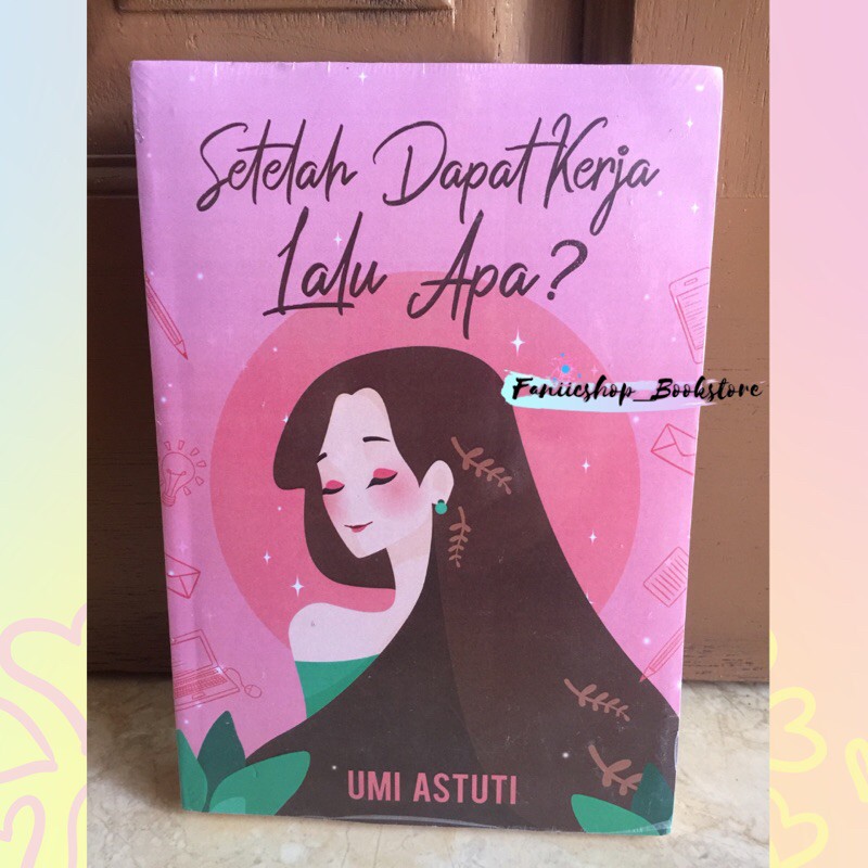 Novel Setelah Dapat Kerja Lalu Apa? by Umi Astuti