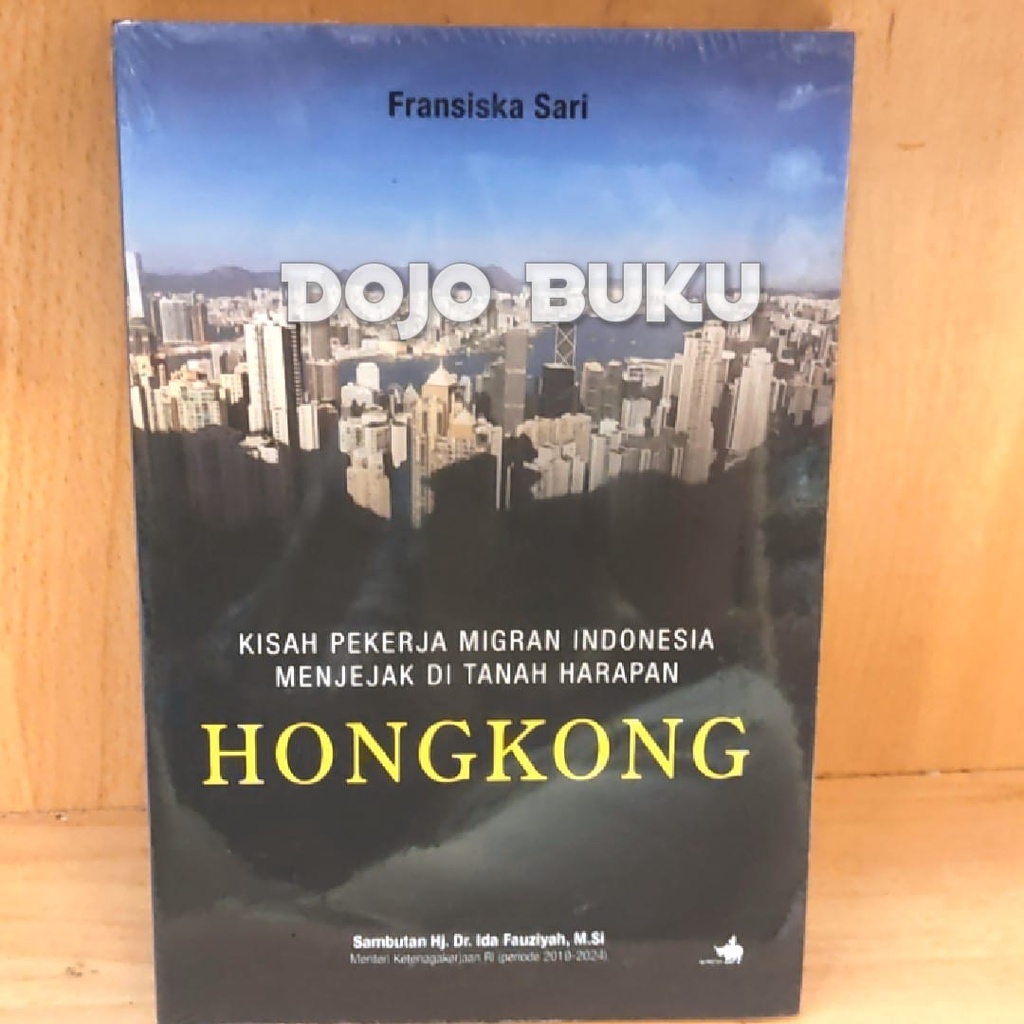 Buku Kisah Pekerja Migran Indonesia Menjejak Di Tanah Harapan Hongkong