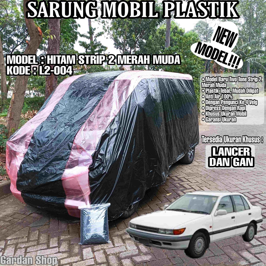 Sarung Mobil Plastik LANCER DAN GAN Hitam Strip 2 Merah Muda Full Anti Air Full Waterproof