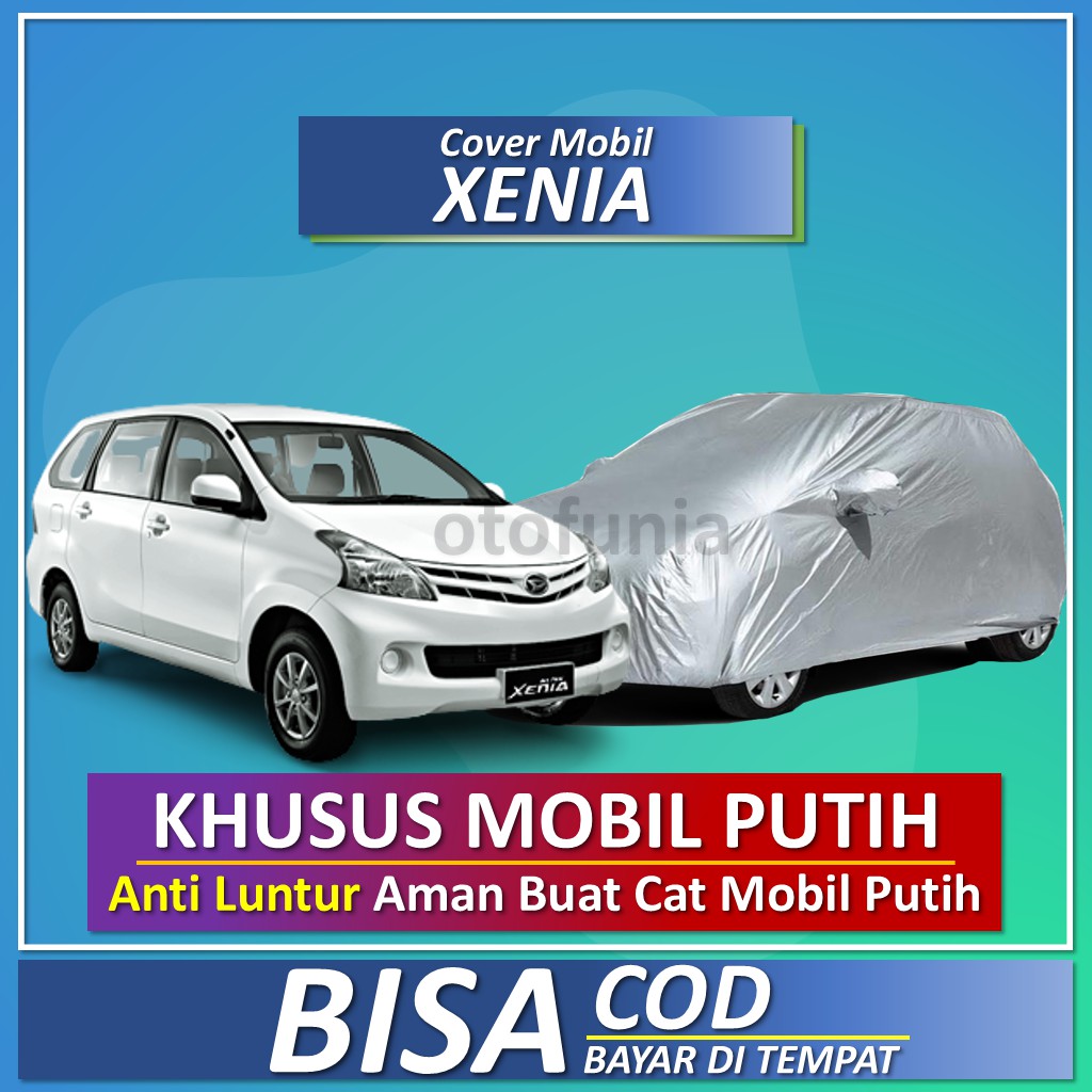 Cover Mobil XENIA Khusus Putih Penutup Sarung mobil DAIHATSU XENIA PUTIH Anti Luntur