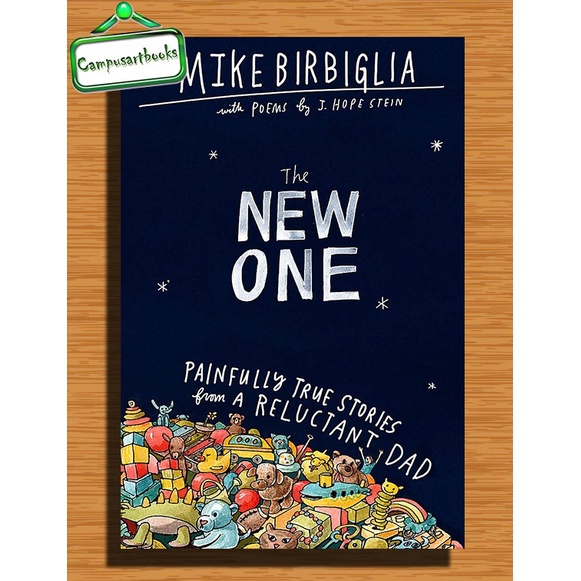 

The New One: Painfully True Stories from a Reluctant Dad