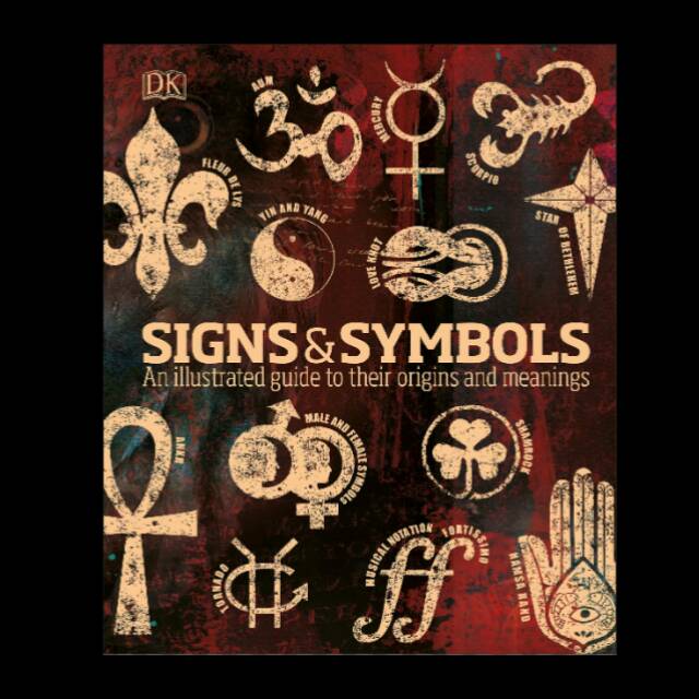Signs & Symbols: An illustrated guide to their origins and meanings