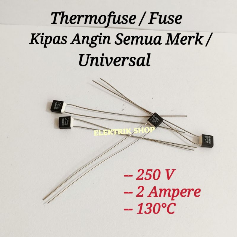 THERMOFUSE / FUSE KIPAS ANGIN 2A 130°C SEMUA MERK / UNIVERSAL