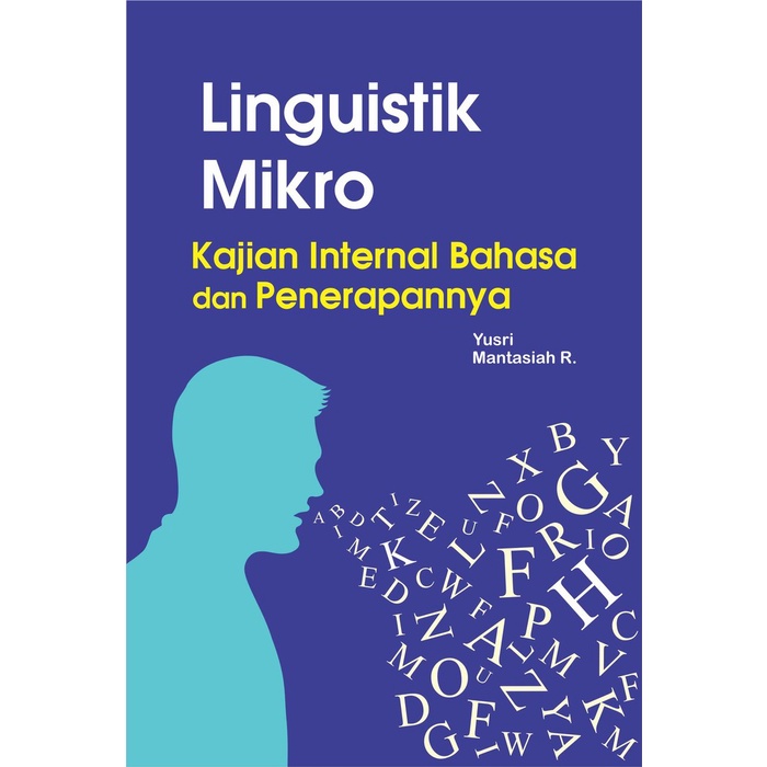 

Buku Linguistik Mikro (Kajian Internal Bahasa dan Penerapannya)