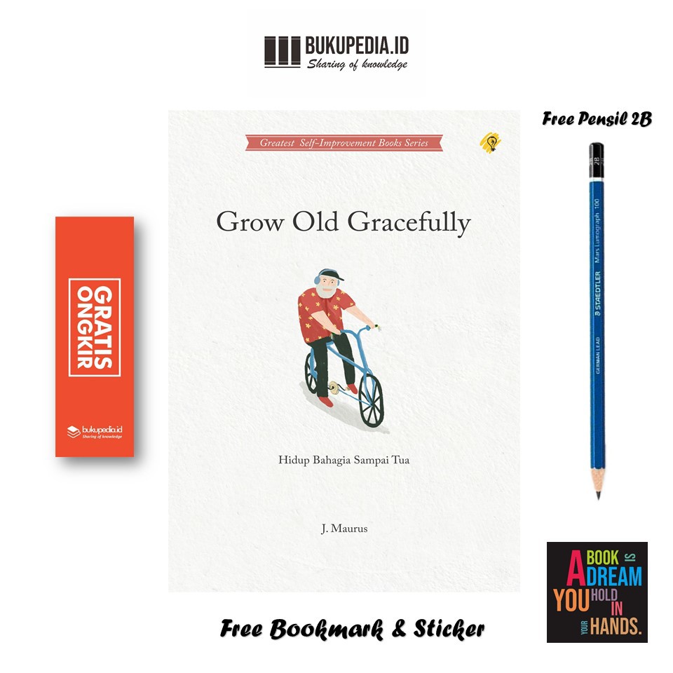 

BUKU GROW OLD GRACEFULLY : HIDUP BAHAGIA SAMPAI TUA - BRIGHT PUBLISHER- (BONUS PENSIL 2B, BOOKMARK)