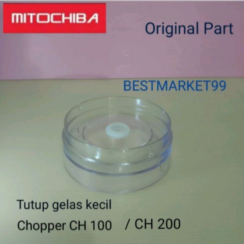 Tutup Mug Kecil 0,7 Liter Chopper MITOCHIBA CH 200/ CH 100 Original