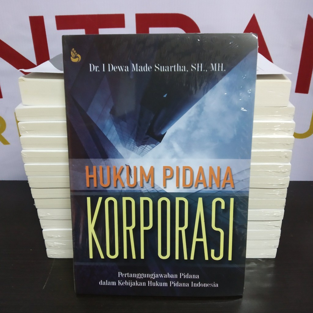 HUKUM PIDANA KORPORASI Pertanggungjawaban Pidana dalam Kebijakan Hukum Pidana Indonesia