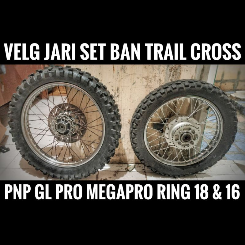 VELG JARI SET BAN TRAIL CROSS ENDURO PNP GL PRO MEGAPRO RING 18 & 16