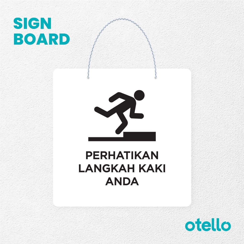 Otello Signage Perhatikan Langkah Kaki Anda Signage Board Acrylic Papan Gantung Akrilik Rantai Petunjuk Toko Modern Minimalist Kafe Restoran Kantor Gedung Cafe