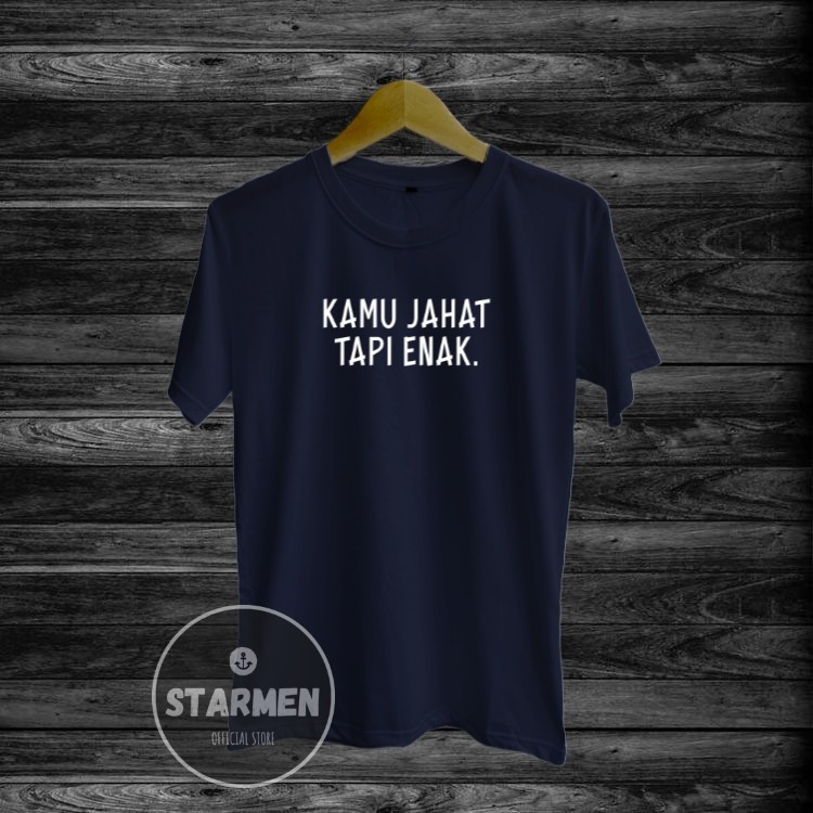 Kaos Distro Pria T-Shirt Motif Kata Kata KAMU JAHAT TAPI ENAK.