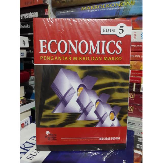 ECONOMICS Pengantar Mikro dan Makro Edisi 5 By Iskandar Putong