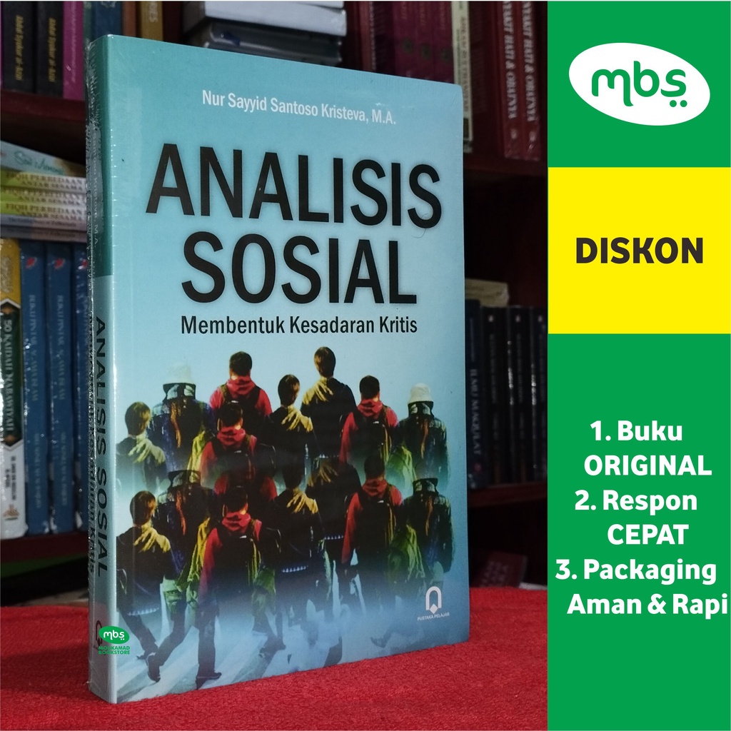 BUKU ANALISIS SOSIAL - Membentuk Kesadaran Kritis - Nur Sayyid Santoso Kristeva, M.A.