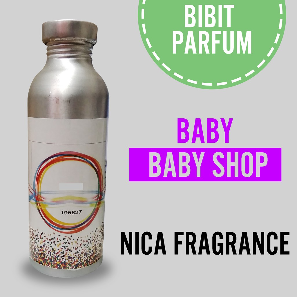 Bibit Parfum Murni BABY SHOP - BABY Nica Fragrance 250ml