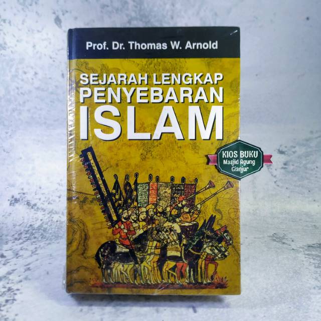 SEJARAH LENGKAP PENYEBARAN ISLAM
