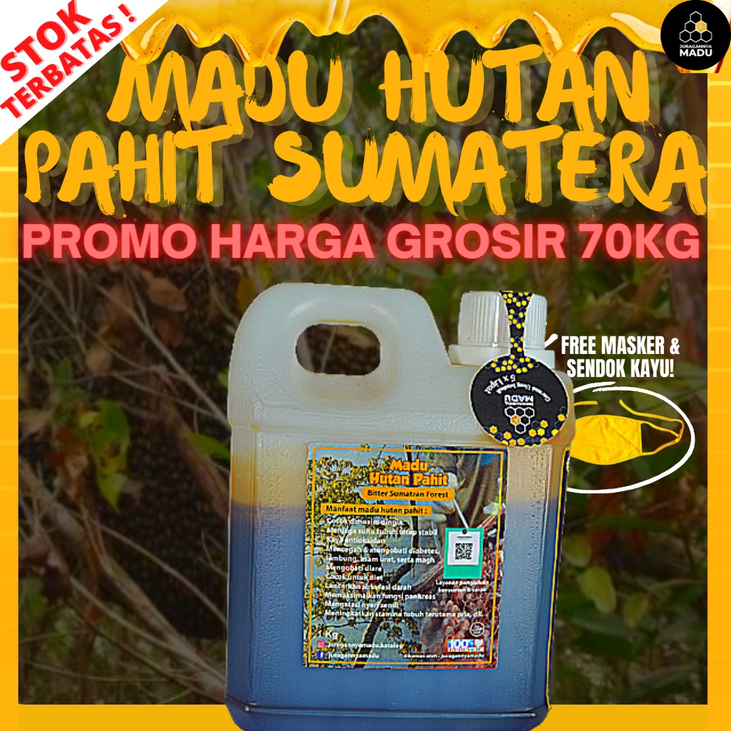 

MADU HUTAN PAHIT SUMATERA 70KG JURAGANNYAMADU, GROSIRAN MADU MURNI ASLI TANPA CAMPURAN, MADU BERGARANSI UANG KEMBALI 5X LIPAT, MADU LANGSUNG DARI HUTAN, SANAD JELAS, BISA IKUT PROSES PEMANENAN, PENGIRMAN SELURUH DUNIA TANPA RIBET, KUALITAS EXPORT BISA COD
