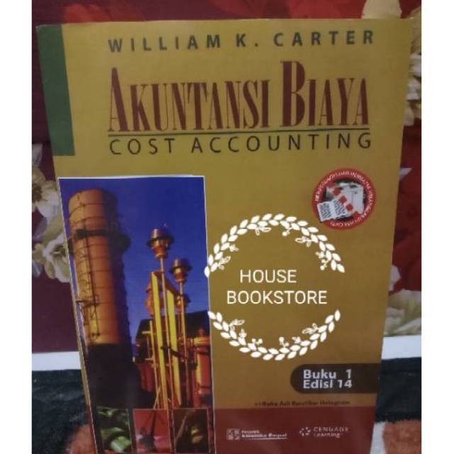 AKUTANSI BIAYA COST ACCOUNTING KERTAS HVS PUTIH BUKU 1 EDISI 14(WILLIAM K CARTER )TAHUN : 2017