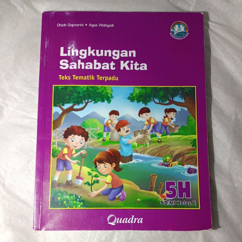 BUKU TEMATIK TERPADU QUADRA 5H &quot;LINGKUNGAN SAHABAT KITA&quot; KELAS 5 SD ( BEKAS )